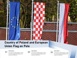 Country of poland and european union flag on pole