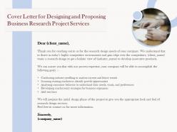 Cover letter for designing and proposing business research project services ppt summary