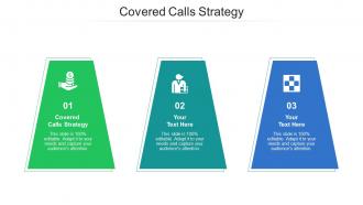 Covered calls strategy ppt powerpoint presentation infographic template graphic images cpb