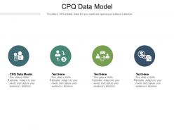 Cpq data model ppt powerpoint presentation inspiration graphics template cpb
