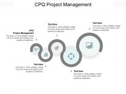 Cpq project management ppt powerpoint presentation model graphics template cpb