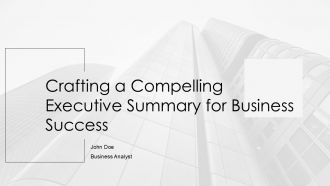 Crafting A Compelling Executive Summary For Business Success PPT Slides AT