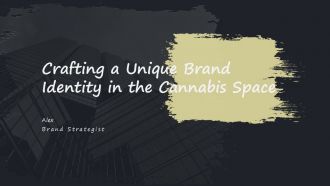 Crafting A Unique Brand Identity In The Cannabis Space PPT PowerPoint ACP