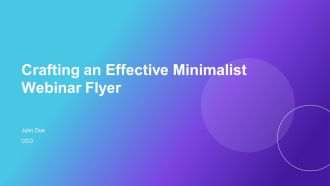 Crafting An Effective Minimalist Webinar Flyer PPT Sample AT