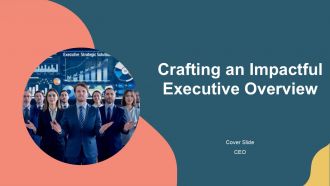 Crafting An Impactful Executive Overview PPT PowerPoint AT