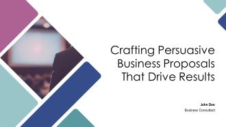 Crafting Persuasive Business Proposals That Drive Results PPT Designs AT