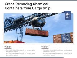 Crane removing chemical containers from cargo ship