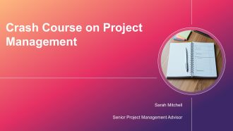 Crash Course On Project Management PPT Slides VA