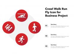 Crawl walk run fly icon for business project