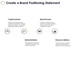 Create a brand positioning statement market definition b303 ppt powerpoint presentation