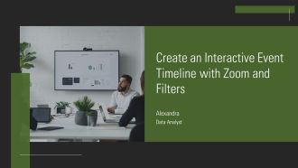 Create An Interactive Event Timeline With Zoom And Filters PPT Outline AT