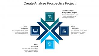 Create analyze prospective project ppt powerpoint presentation pictures templates cpb