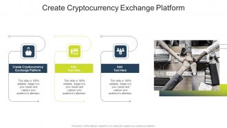 Create Cryptocurrency Exchange Platform In Powerpoint And Google Slides Cpb