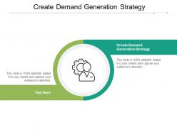 Create demand generation strategy ppt powerpoint presentation good cpb
