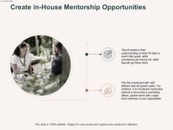 Create in house mentorship opportunities arrows ppt powerpoint presentation professional good