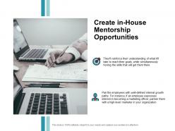 Create in house mentorship opportunities growth ppt powerpoint presentation file files