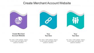 Create Merchant Account Website Ppt Powerpoint Presentation Icon Layout Ideas Cpb