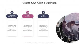 Create Own Online Business In Powerpoint And Google Slides Cpb