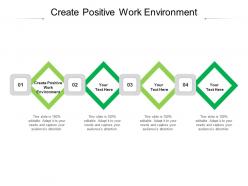 Create positive work environment ppt infographic template layouts cpb