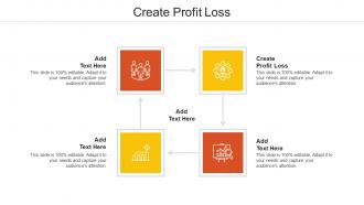 Create Profit Loss Ppt Powerpoint Presentation Summary Examples Cpb