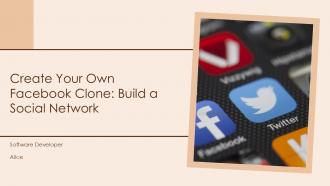 Create Your Own Facebook Clone Build A Social Network PPT Template ST AI