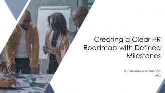 Creating A Clear HR Roadmap With Defined Milestones PPT Template AT