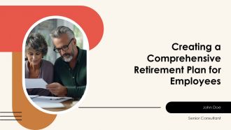 Creating A Comprehensive Retirement Plan For Employees PPT Summary AT