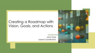 Creating A Roadmap With Vision Goals And Actions PPT Presentation AT