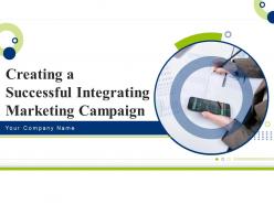 Creating a successful integrating marketing campaign powerpoint presentation slides