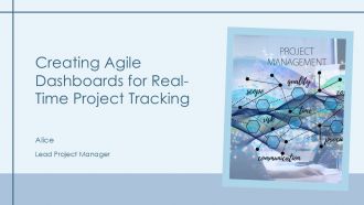 Creating Agile Dashboards For Real Time Project Tracking PPT Example AT
