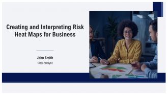 Creating And Interpreting Risk Heat Maps For Business PPT Information AT
