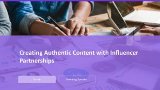 Creating Authentic Content With Influencer Partnerships PPT Example AT