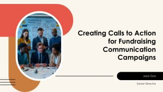 Creating Calls To Action For Fundraising Communication Campaigns PPT Information AT