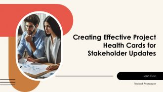 Creating Effective Project Health Cards For Stakeholder Updates PPT Outline AT