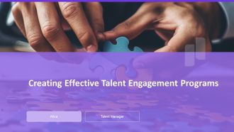 Creating Effective Talent Engagement Programs PPT Demonstration AT