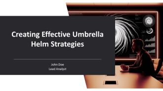 Creating Effective Umbrella Helm Strategies PPT Presentation AT