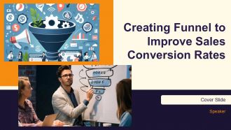 Creating Funnel To Improve Sales Conversion Rates PPT Guidelines AT