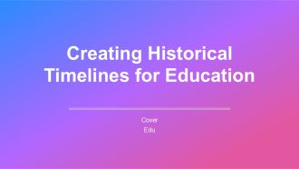 Creating Historical Timelines For Education PPT Example AT