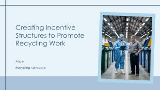 Creating Incentive Structures To Promote Recycling Work PPT Outline AT Creating Incentive Structures To Promote Recycling Work PPT Outline AT