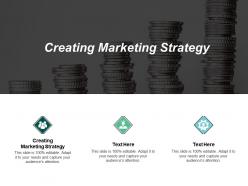 Creating marketing strategy ppt powerpoint presentation slides picture cpb