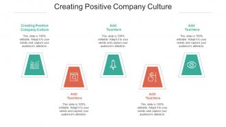 Creating Positive Company Culture Ppt Powerpoint Presentation Model Infographic Cpb