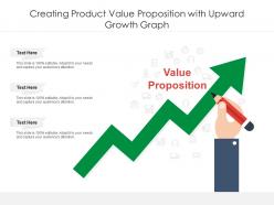 Creating Product Value Proposition With Upward Growth Graph