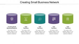 Creating Small Business Network Ppt Powerpoint Presentation Model Example Topics Cpb