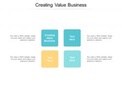 Creating value business ppt powerpoint presentation outline show cpb