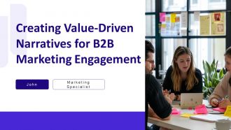 Creating Value Driven Narratives For B2B Marketing Engagement PPT Slides AT