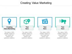 Creating value marketing ppt powerpoint presentation layouts templates cpb