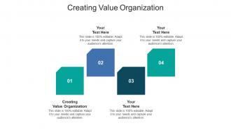 Creating value organization ppt powerpoint presentation infographics graphics example cpb