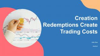 Creation Redemptions Create Trading Costs PPT Sample ACP