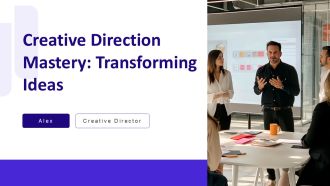 Creative Direction Mastery Transforming Ideas PPT Designs AT