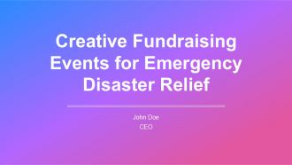 Creative Fundraising Events For Emergency Disaster Relief PPT Slides AT